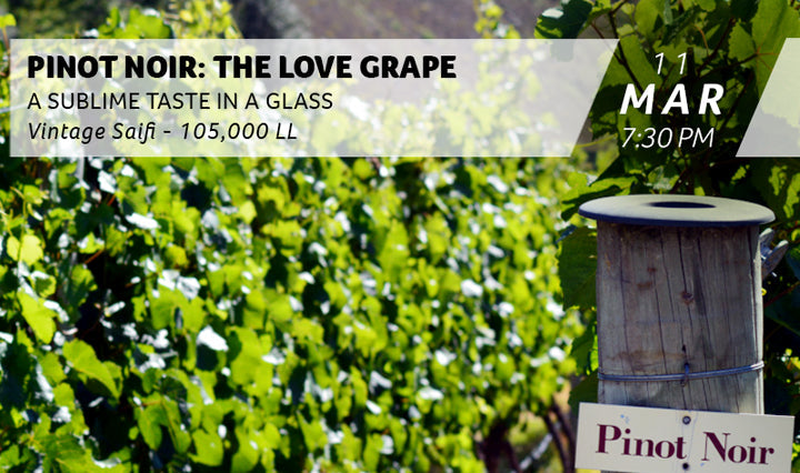 Pinot Noir: The Love Grape - March 11 7h30PM